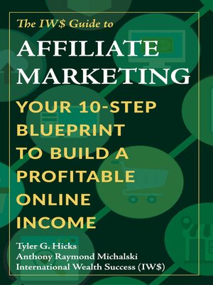 cover image of The IW$ Guide to Affiliate Marketing